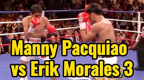 Manny Pacquiao vs. Erik Morales III .